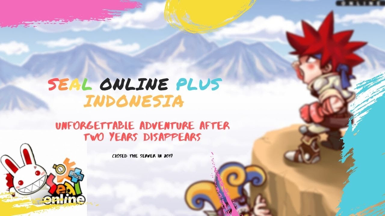 NOSTALGIA SEAL ONLINE PLUS INDONESIA SETELAH 2 TAHUNAN (Official by Lyto)