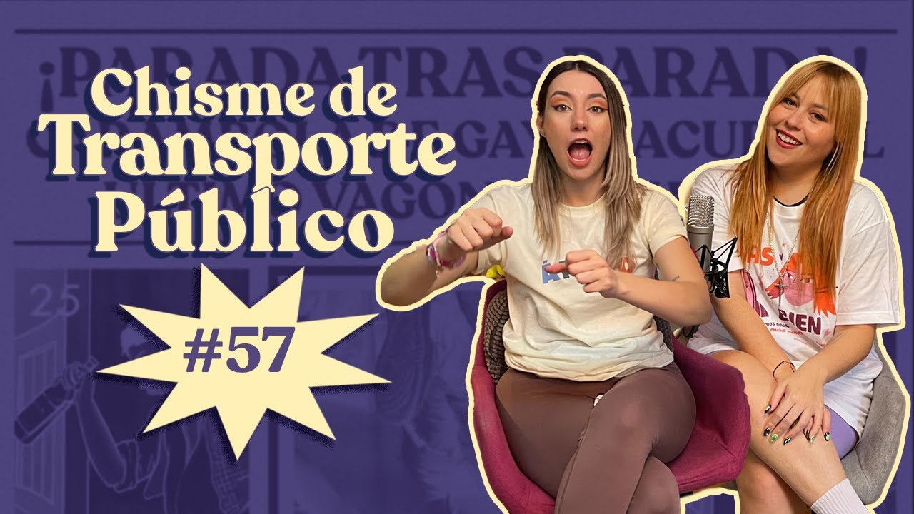 Chisme ajeno #57: Chismes de transporte público