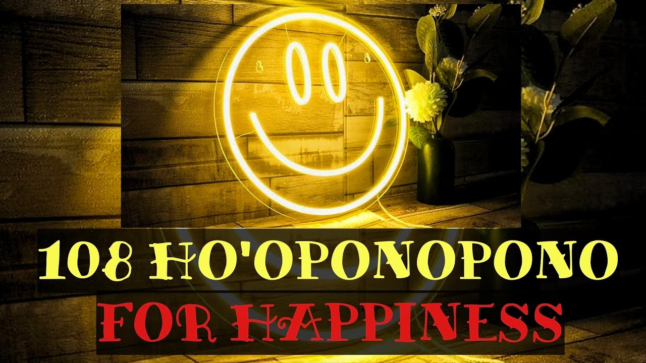 108 Ho'oponopono for Happiness || Powerful Technique