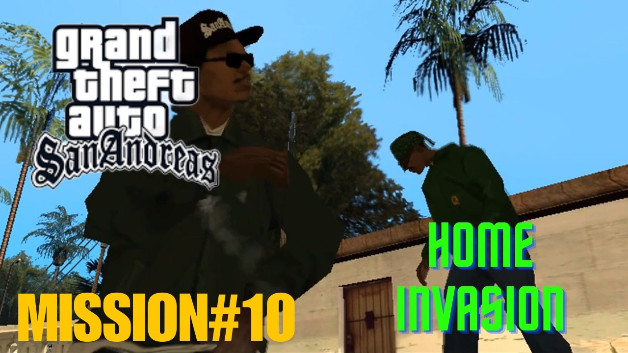 GTA SAN ANDREAS HOME INVASION MISSION 10