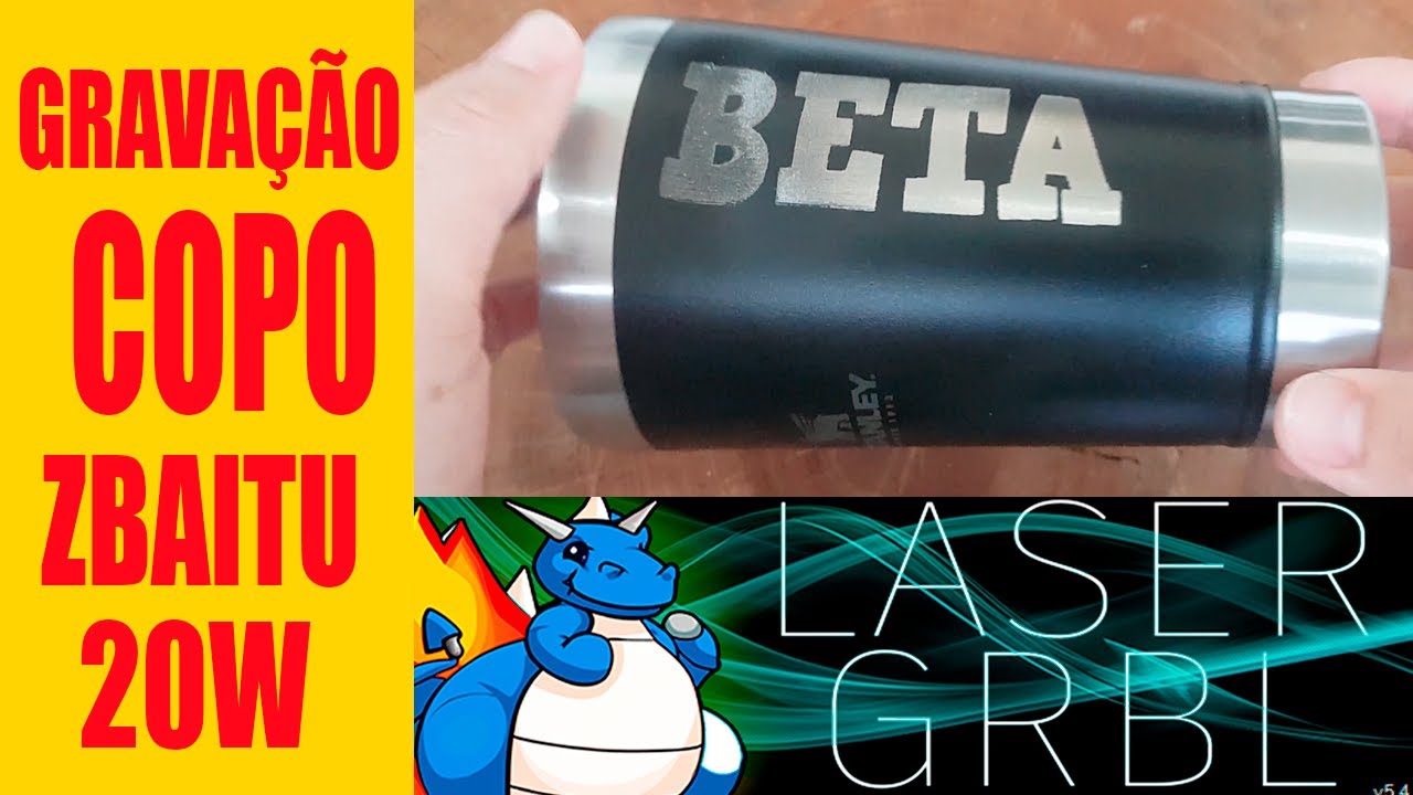 LASER GRBL  GRAVAÇÃO COPO  ZBAITU 20W