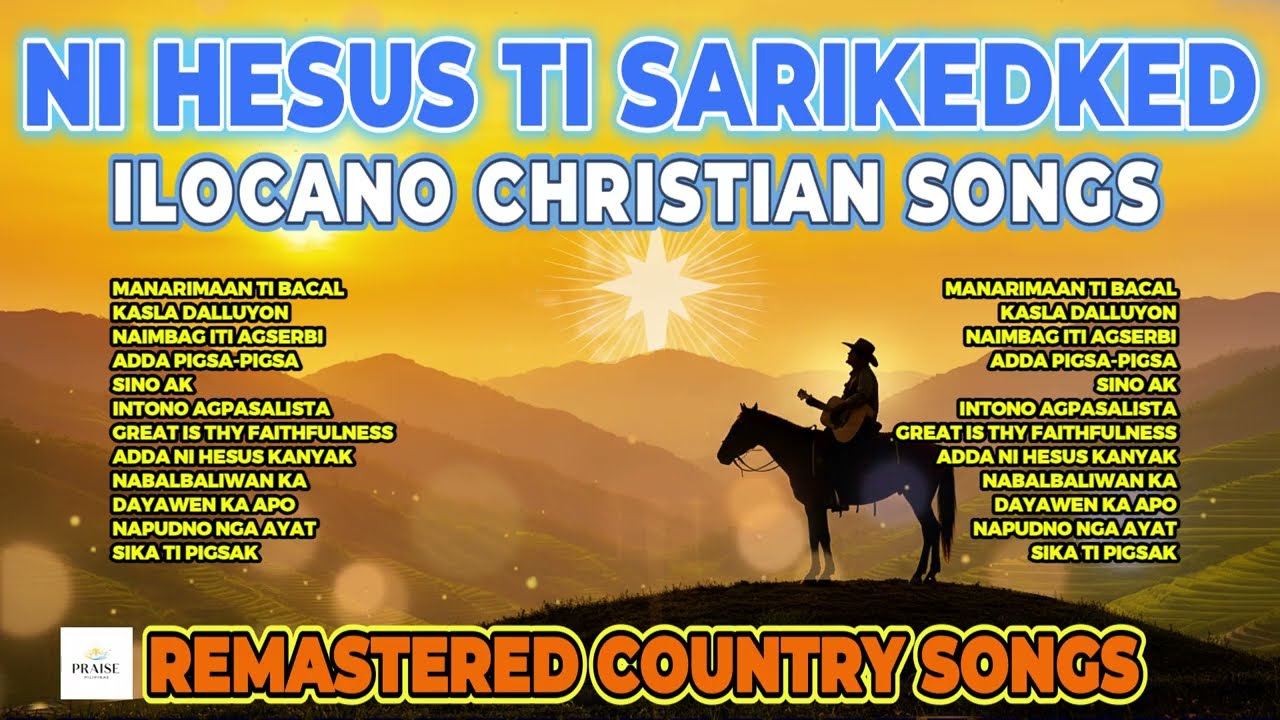 Best Ilocano Christian Country Songs (REMASTERED) | Ni Hesus ti Sarikedked