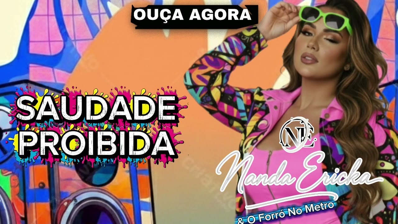  SAUDADE PROIBIDA - Nanda Ericka & O Forró No Metro 