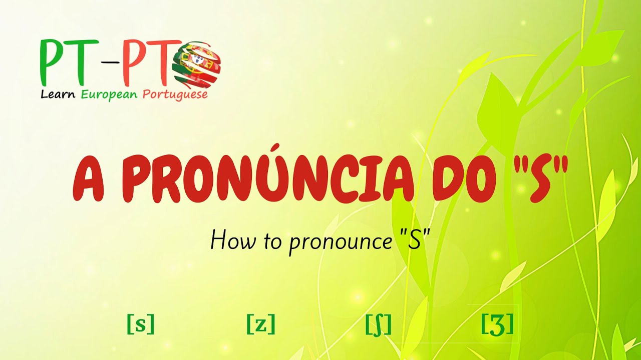 A Pronúncia do S em Português Europeu  / The Pronunciation of S in European Portuguese