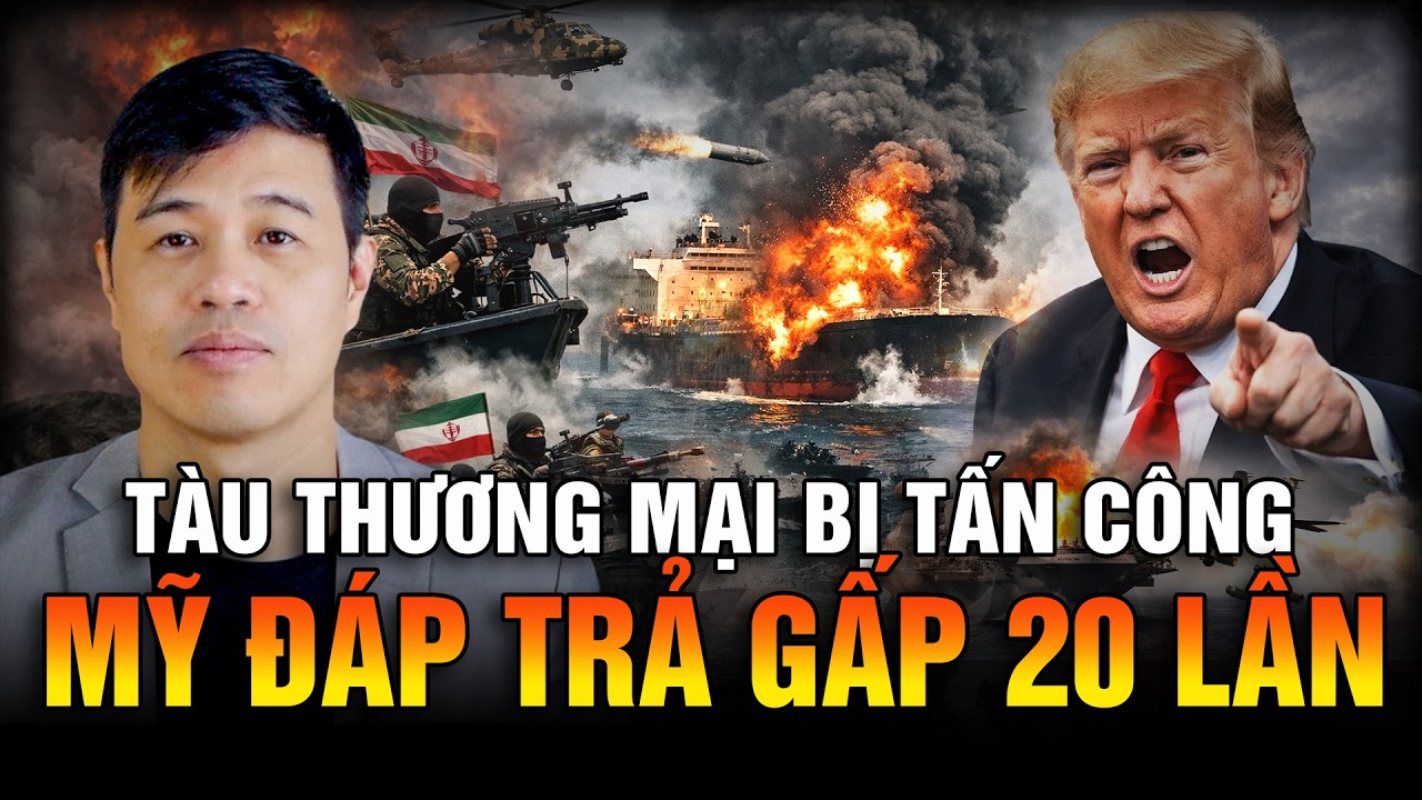 Eo Biển Hormuz Bùng Nổ: Iran Tấn Công Tàu Thương Mại – Mỹ Cảnh Báo Đòn Trả Đũa Gấp 20 Lần