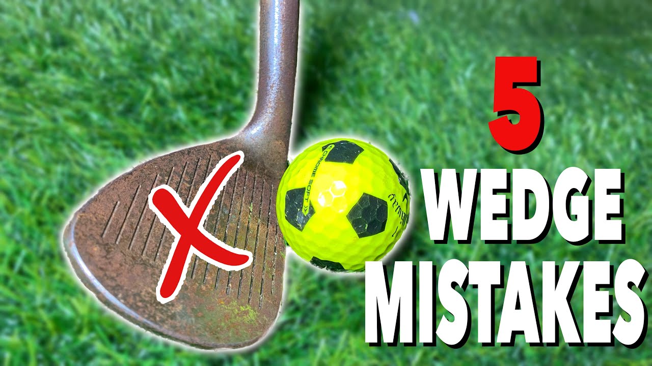5 Wedge MISTAKES Golfers Make - Simple Golf Tips