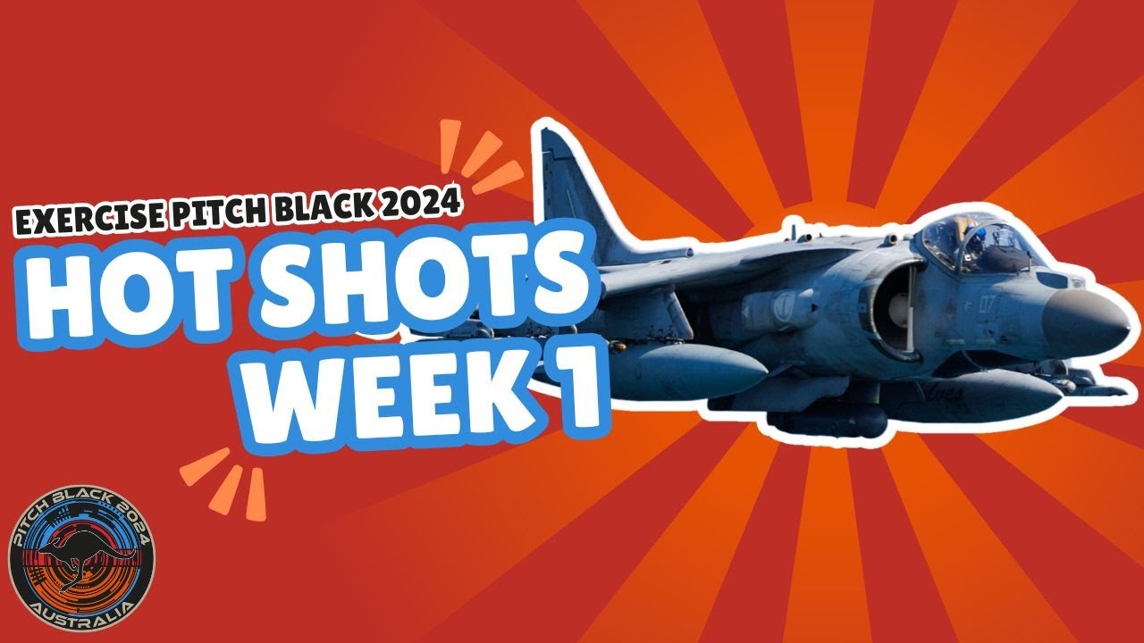 Exercise Pitch Black 24 | Hot Shots Week One 🔥🎥