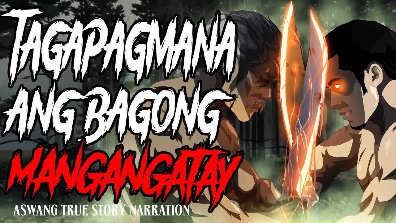TAGAPAGMANA ANG BAGONG MANGANGATAY Aswang True Story