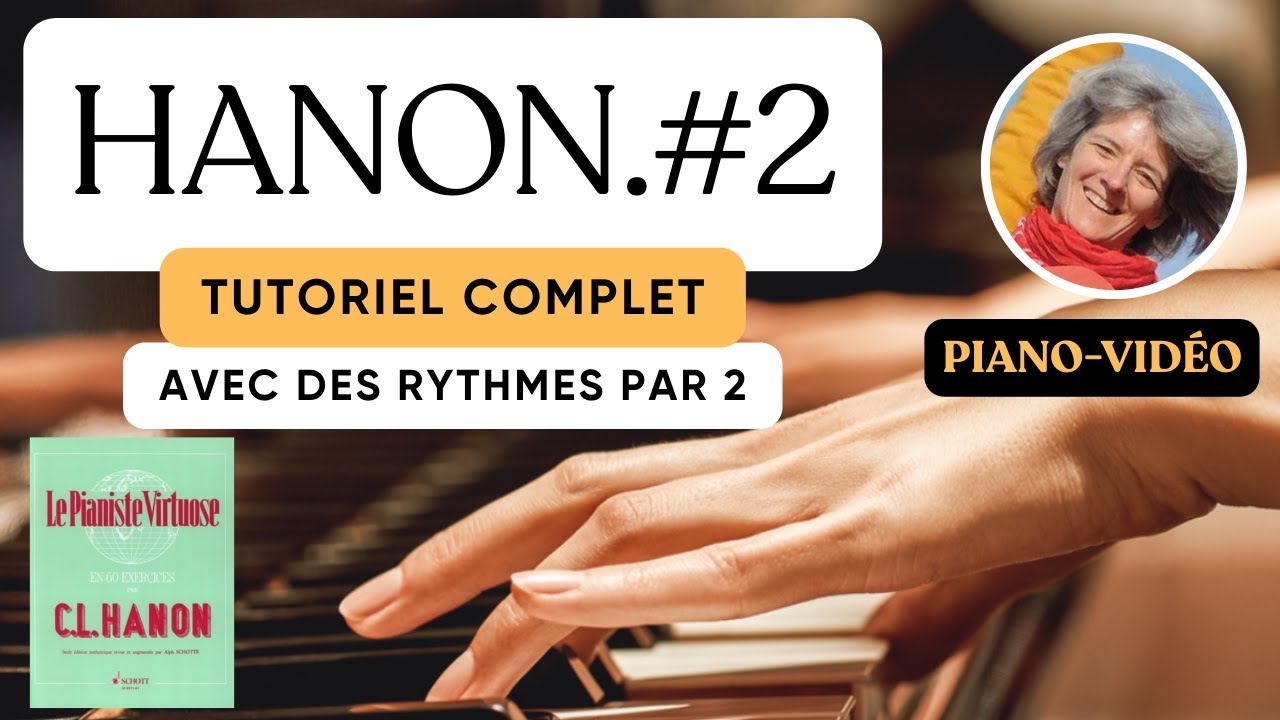 HANON #2 - Tutoriel complet - Spécial débutants_Tutoriel piano lessons facile