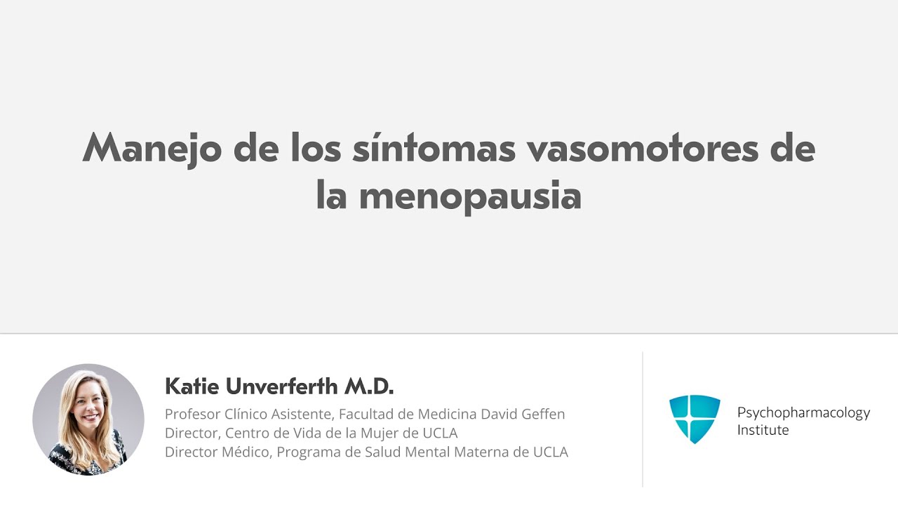 Manejo de los síntomas vasomotores (SVM) de la menopausia: evidencia para ISRS, IRSN y TCC