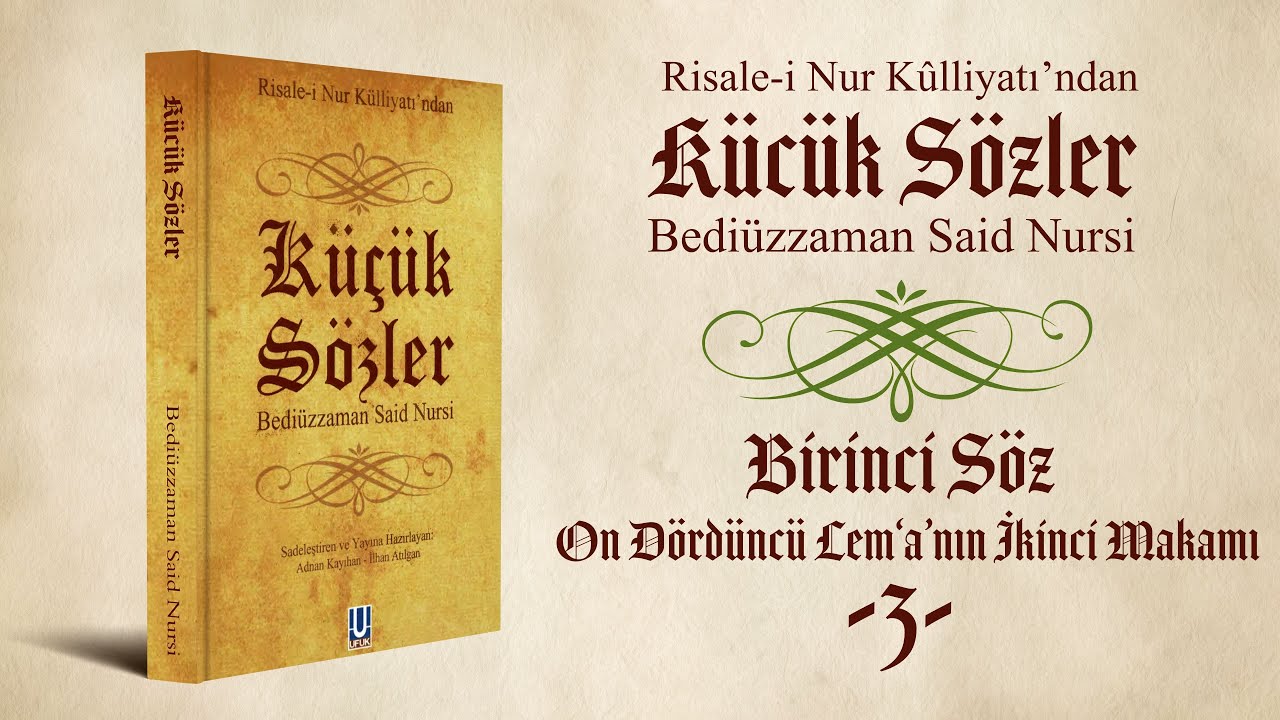Küçük Sözler – Birinci Söz (3. Bölüm) | Bediüzzaman Said Nursî | Sadeleştirilmiş Metin