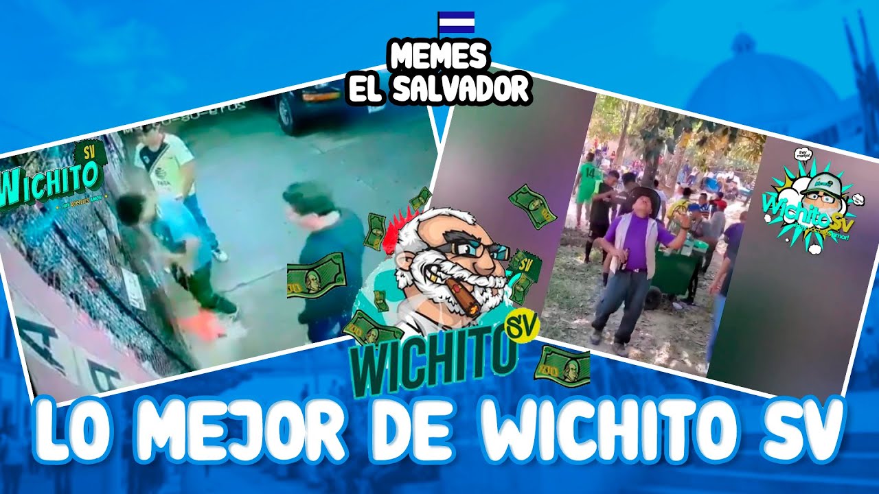 MEJORES VIDEOS DE WICHITO SV - DOBLAJES SALVADORE&Ntilde;OS | MEMES EL SALVADOR