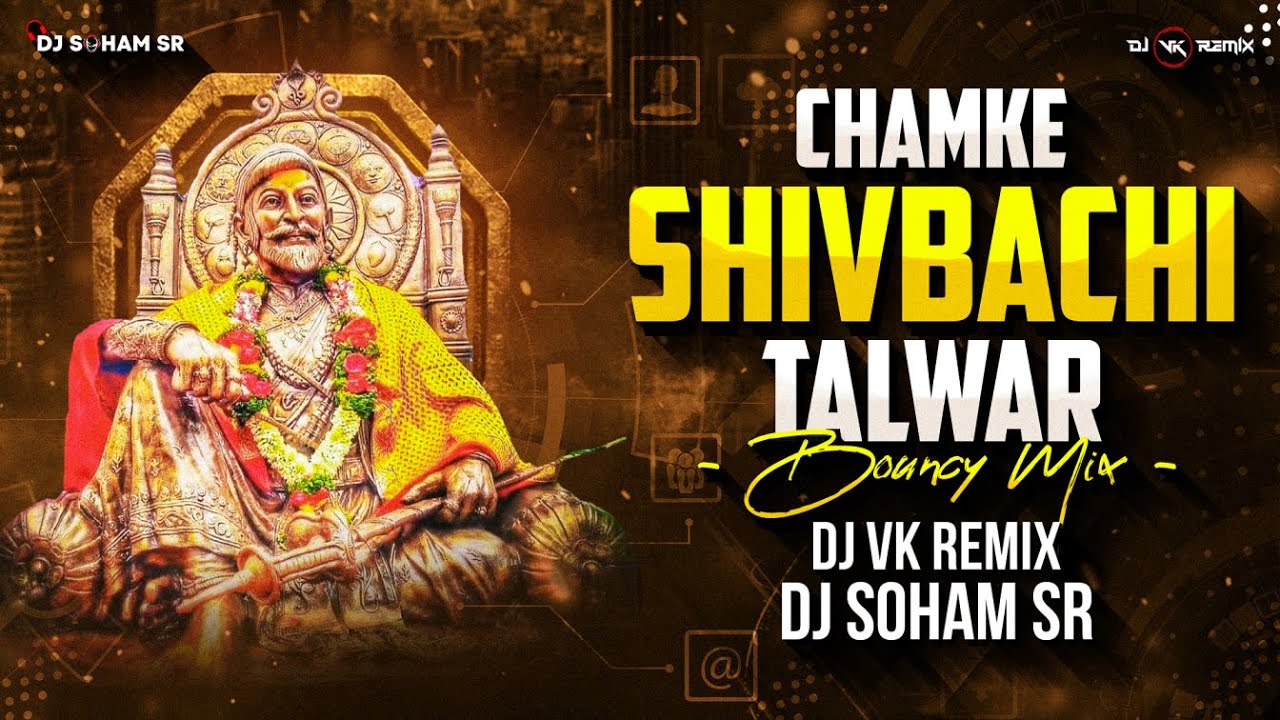 Chamke Shivbachi Talwar (Bouncy Mix) | Dj Vk Remix X Dj Soham Sr | Shivjayanti 2025