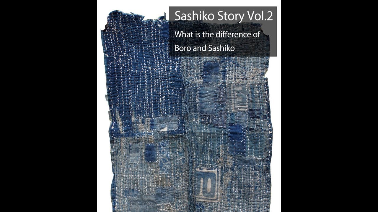 What is the difference of Boro and Sashiko? | Sashiko Story Vol. 2 |
