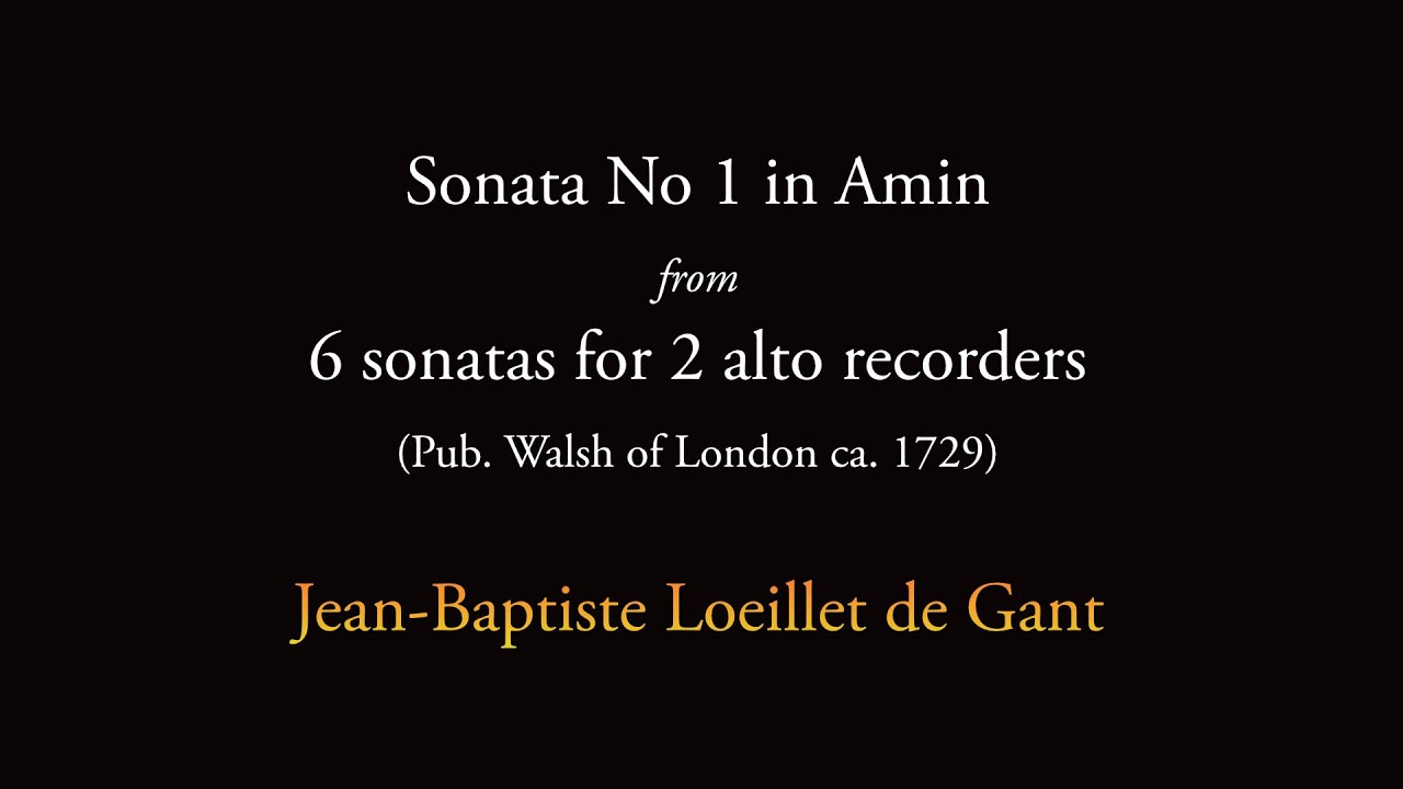 Jean-Baptiste Loeillet de Gant Sonata Nº 1 in A minor for two recorders