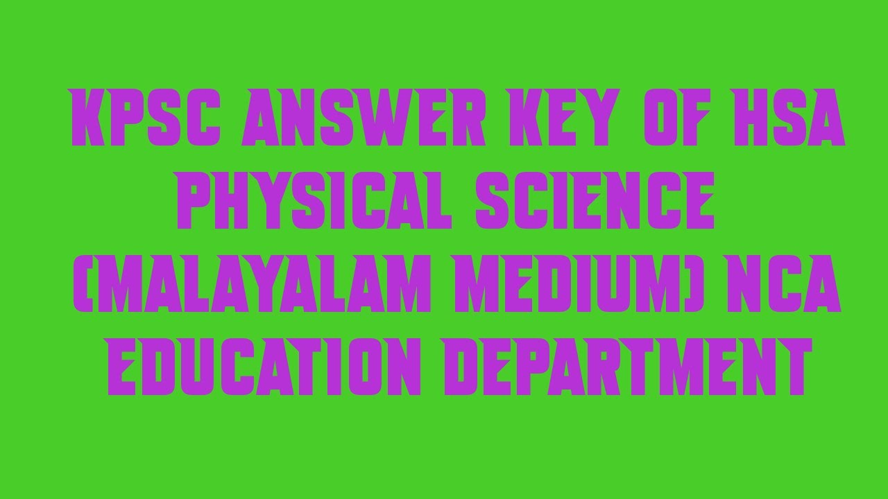 KPSC answer key of HSA Physical Science Malayalam Medium NCA Education Department