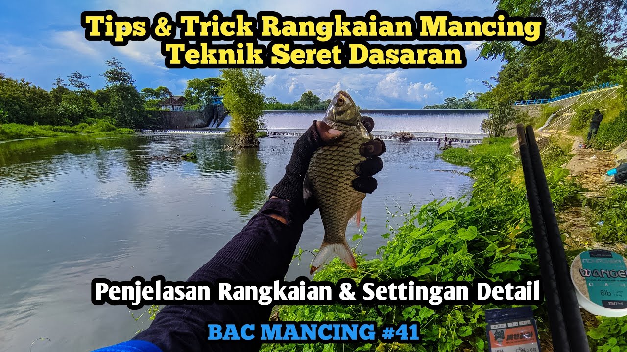 Tutorial Settingan & Rangkaian Mancing Teknik Seret Dasaran | Penjelasan Detail | BAC Mancing #41