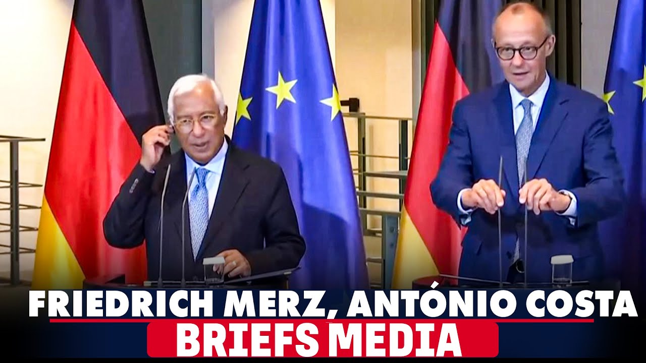LIVE: German Chancellor Merz & European Council President Ant&oacute;nio Costa speak to reporters in Berlin