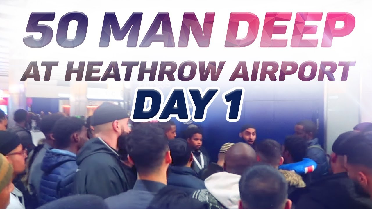 50 Man Deep At Heathrow Airport With The Mandem!