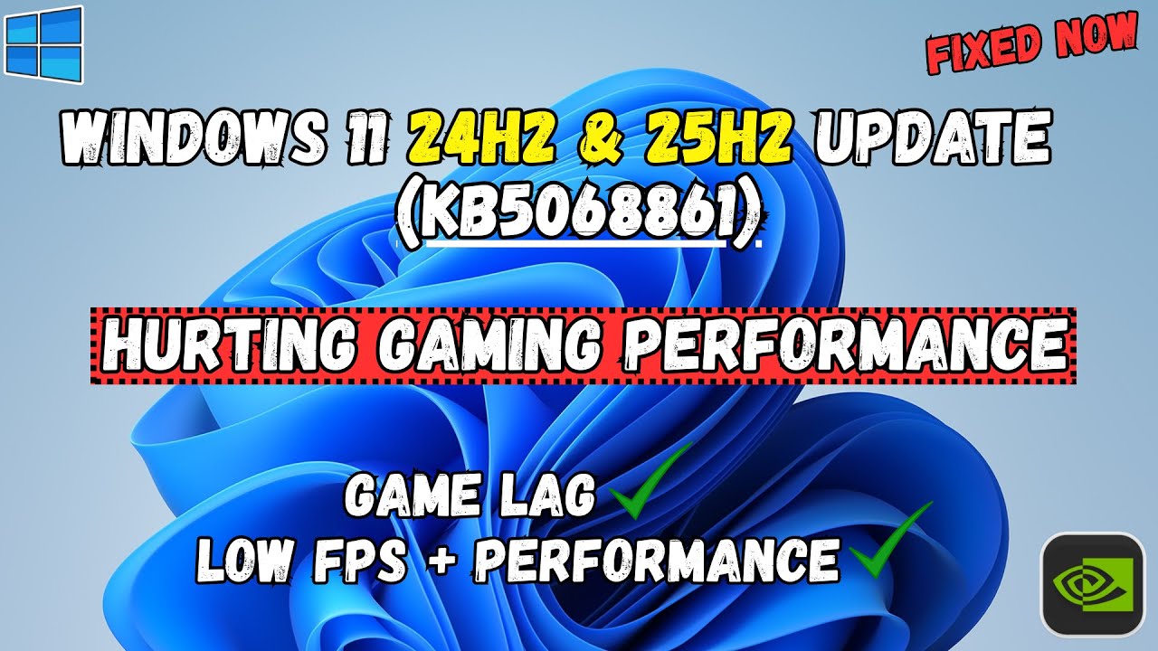 Nvidia Blames Windows 11 KB5066835 for Gaming Slow-Down & Performance Issues – Hotfix Released!