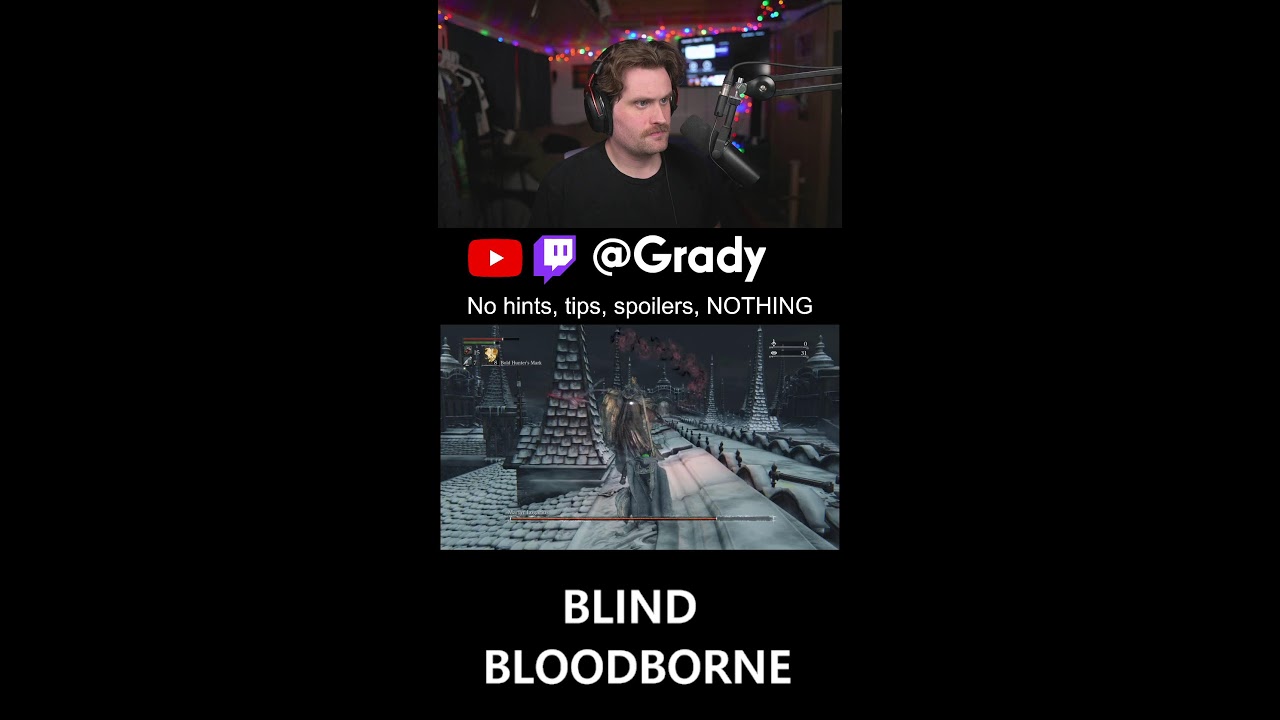 🔴BLOODBORNE FIRST PLAYTHROUGH 🔴BLIND - No hints, spoilers, backseating pls 🔴DAY 6