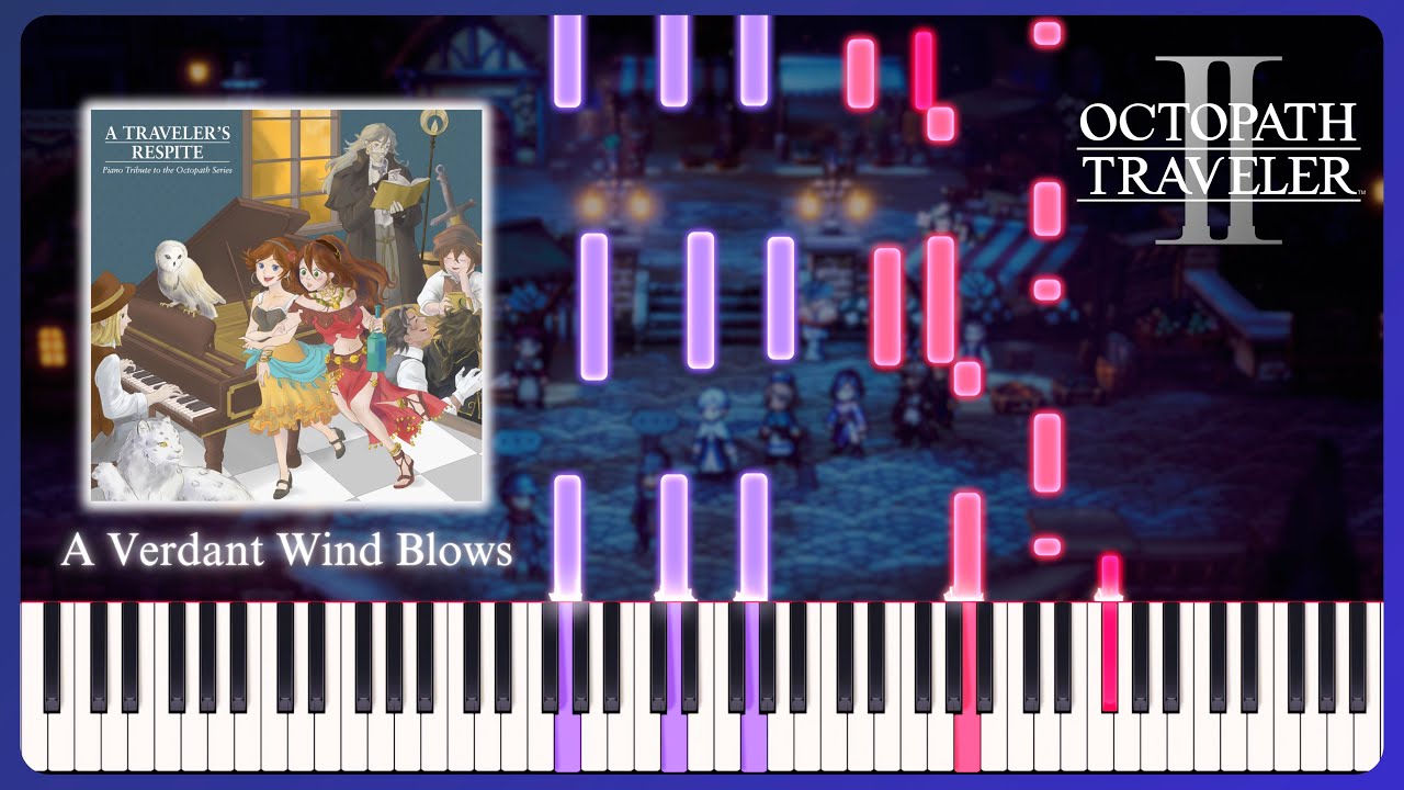 A Verdant Wind Blows ~ Octopath Traveler II | Piano (+ Sheet Music)