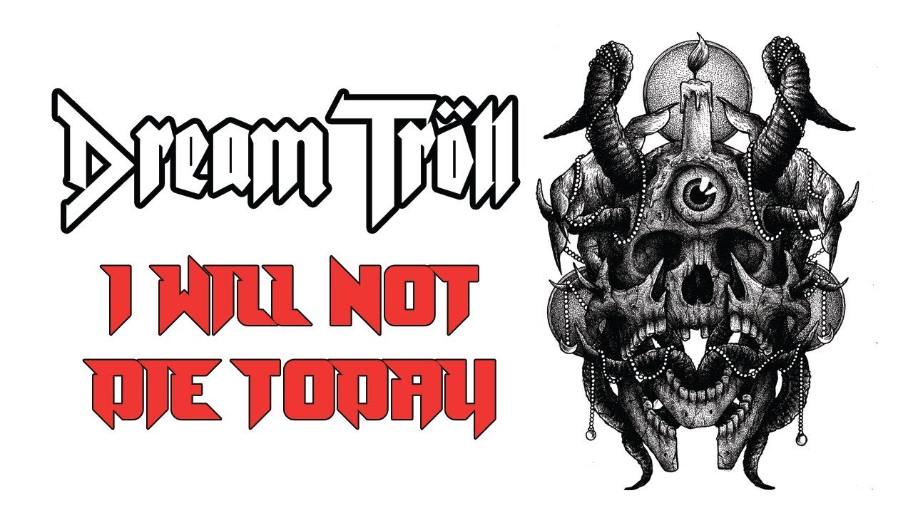 Dream Troll - I Will Not Die Today (Official Music Video)