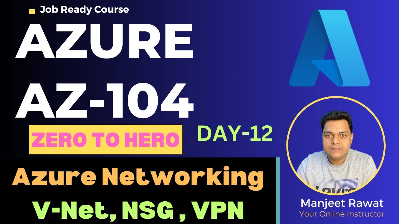 Azure Administrator Zero to Hero ! Configure Azure Network ! V-Net ! NSG ! VPN -Day -12.