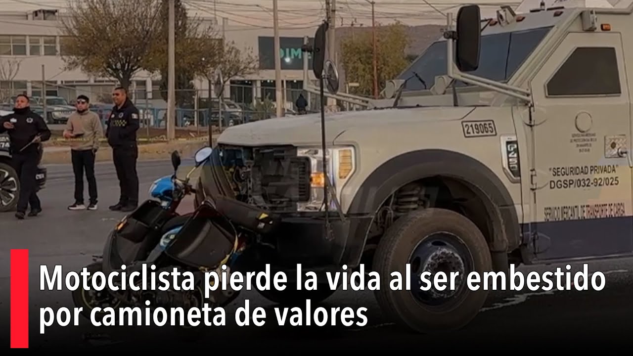 Motociclista pierde la vida al ser embestido por camioneta de valores en el norte de Saltillo