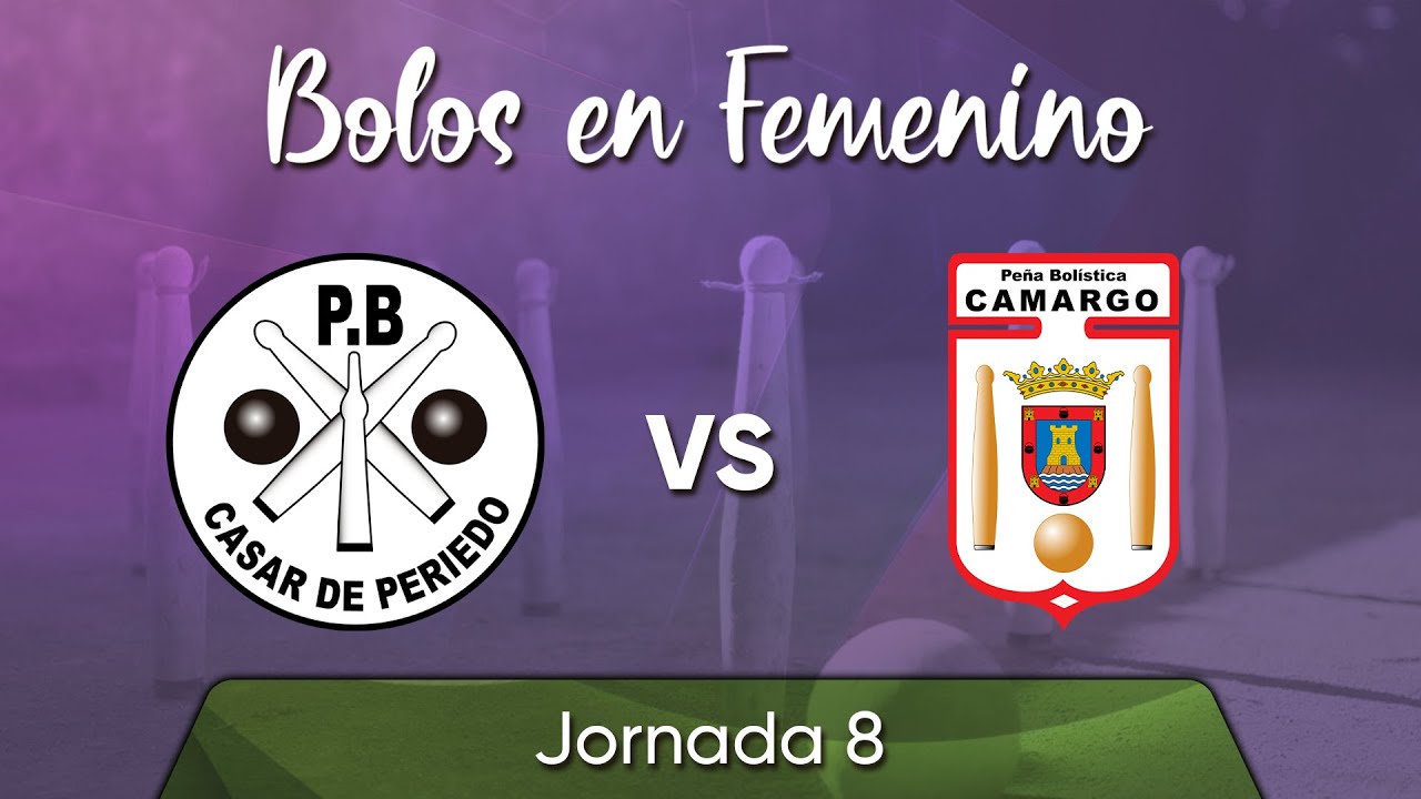 Jornada 8 | PB Casar de Periedo VS PB Camargo | Bolos en Femenino | 2025