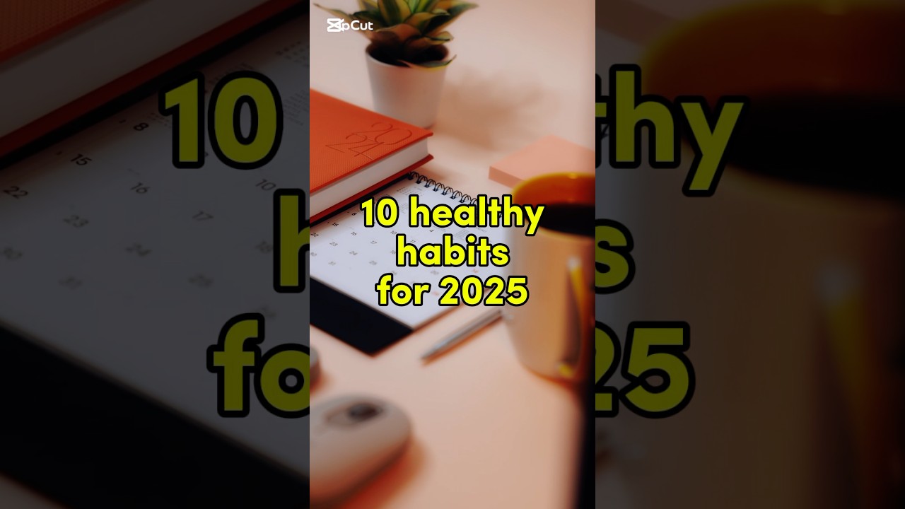 10 healthy habits for 2025 #toplists #top #topmost