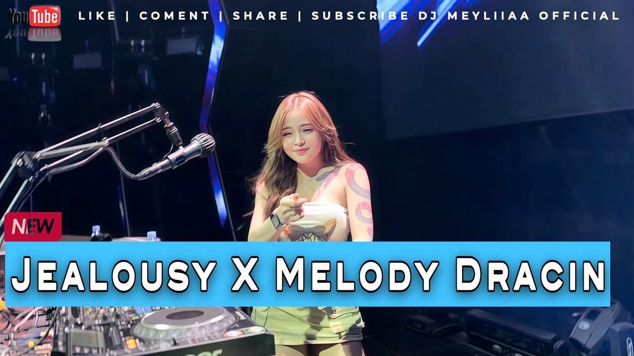 FUNKOT - JEALOUSY x MELODY DRAMA CINA BY DJ MEYLIA