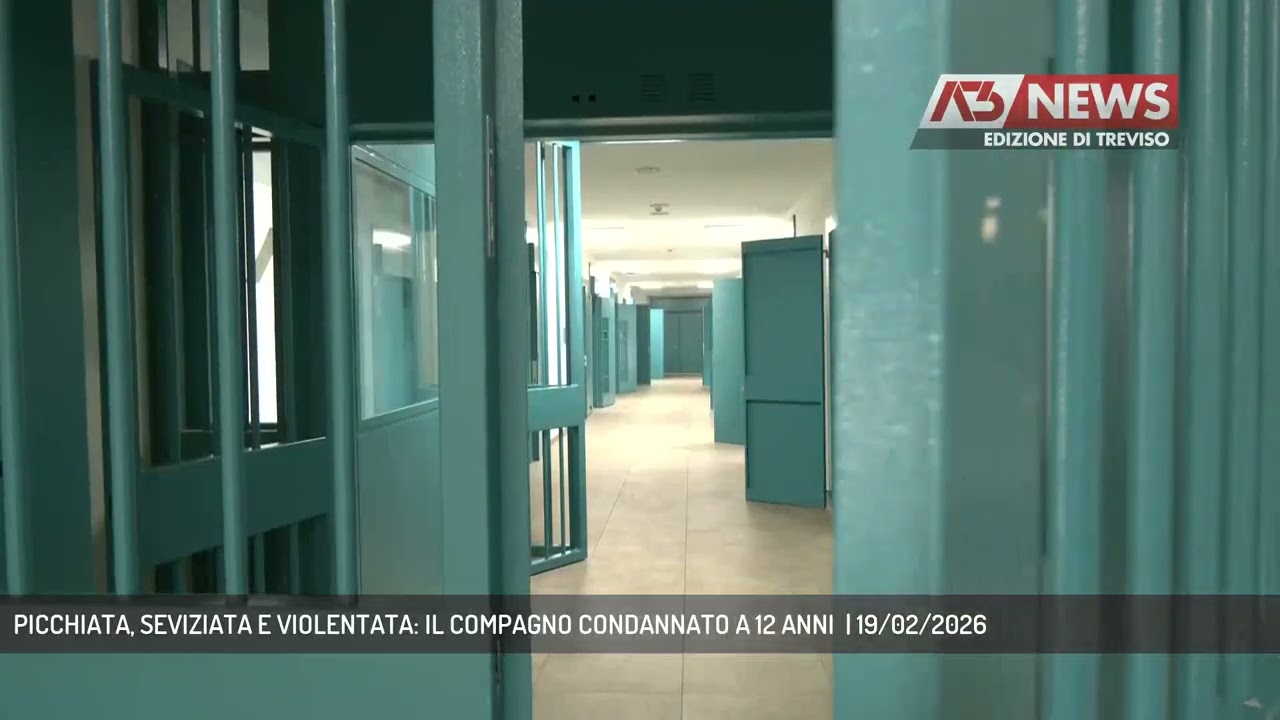 PICCHIATA, SEVIZIATA E VIOLENTATA: IL COMPAGNO CONDANNATO A 12 ANNI  | 19/02/2026