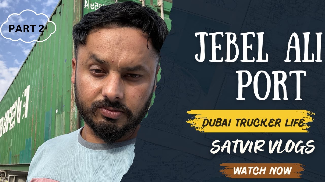 Load From Jebel Ali Port Part 2 || Dubai Trucking || Satvir vlogs ||Dubai Trucking Life ||Dubai Vlog