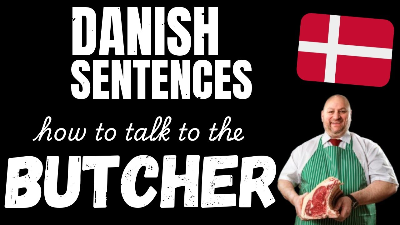 Basic Danish conversations: Talking to the Butcher | Learn Danish