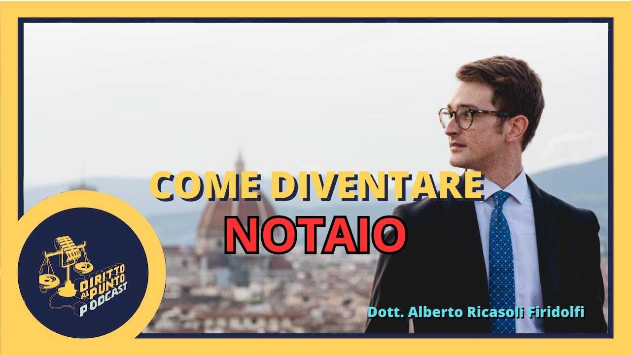 Come diventare notaio. Con Alberto Ricasoli Firidolfi (P1S8)
