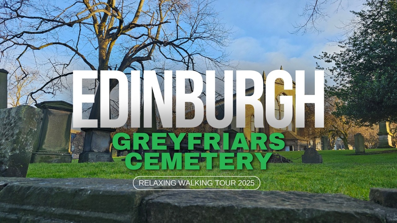 4k Edinburgh Greyfriars Kirkyard Cemetery Scenic Walking Tour : Scotland with Camera