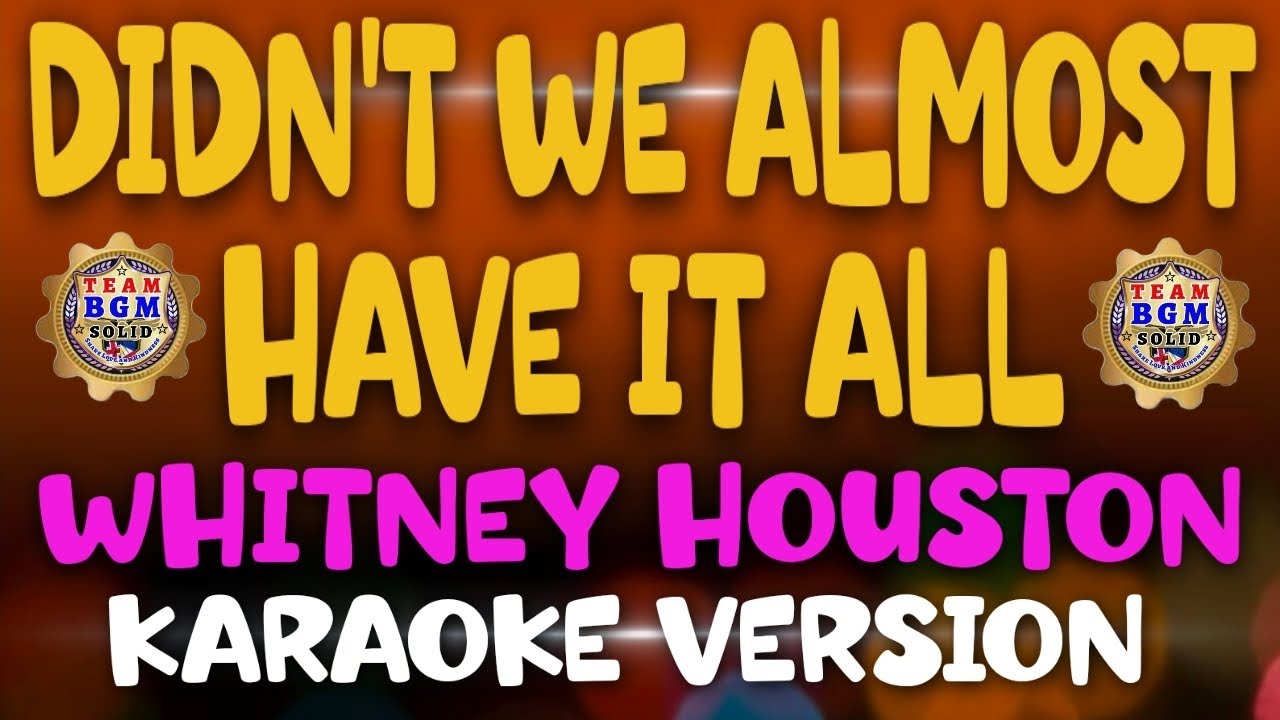 DIDN'T WE ALMOST HAVE IT ALL - By: WHITNEY HOUSTON #whitneyhouston #lovesongs #teambgm