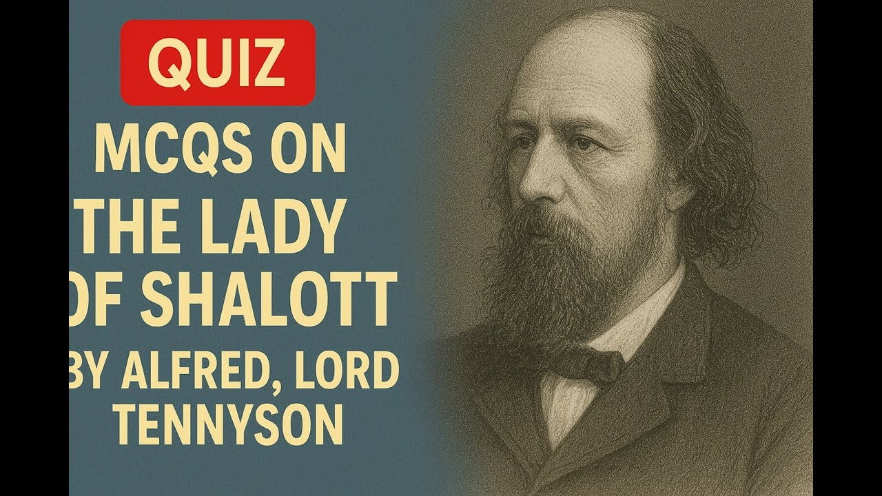 Quiz | MCQs on The Lady of Shalott by Alfred, Lord Tennyson