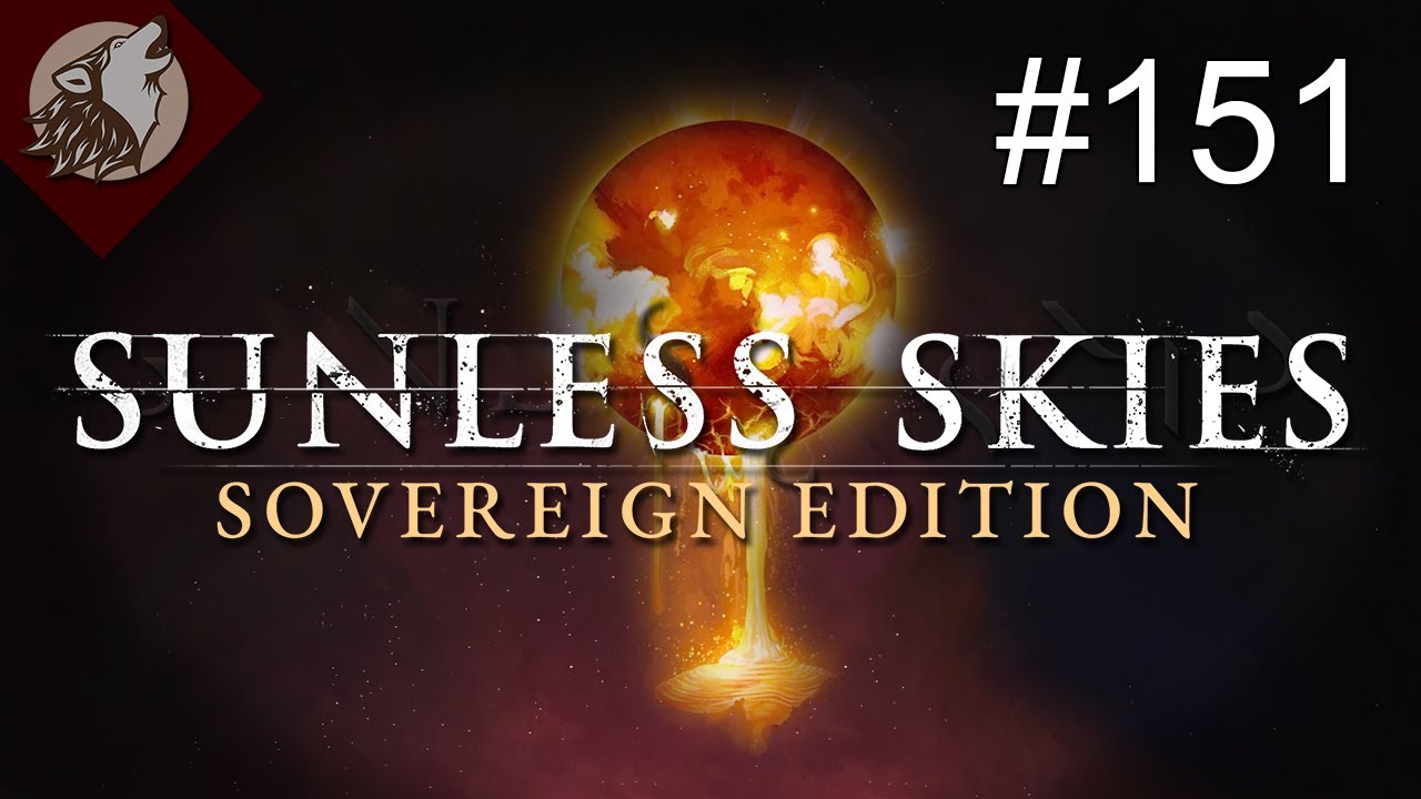 Sunless Skies - Sovereign Edition [EP 151] - Through The Avid Horizon