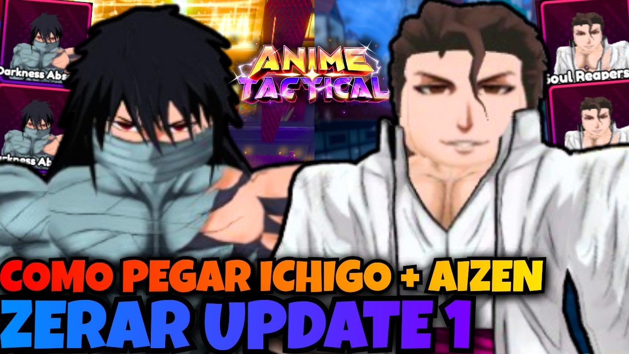 UPDATE 1 COMPLETA!! COMO PEGAR ICHIGO + NOVO AIZEN + NOVOS ACESSÓRIOS | ANIME TACTICAL