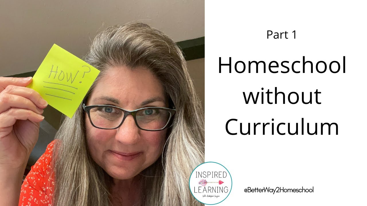 How to Homeschool without a curriculum? Part 1