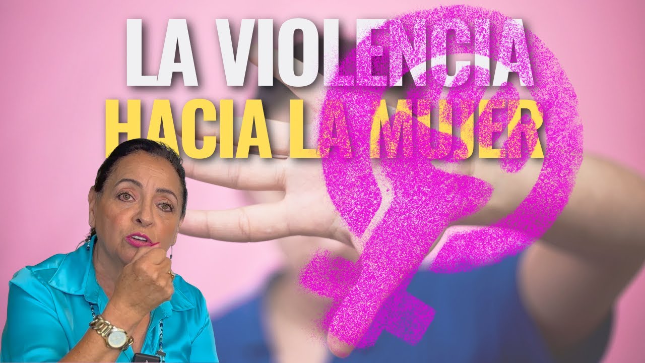 La Violencia Hacia la Mujer