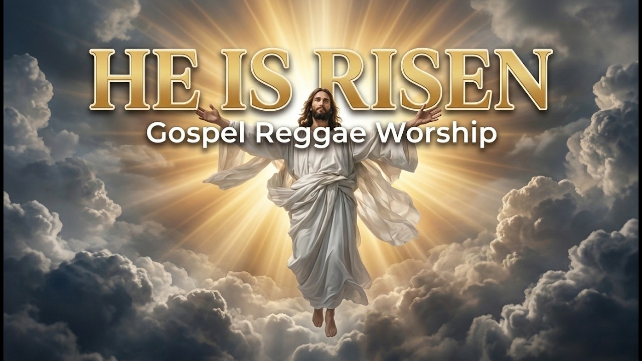 He is Risen | Easter Reggae Worship Song | The Passion of Christ