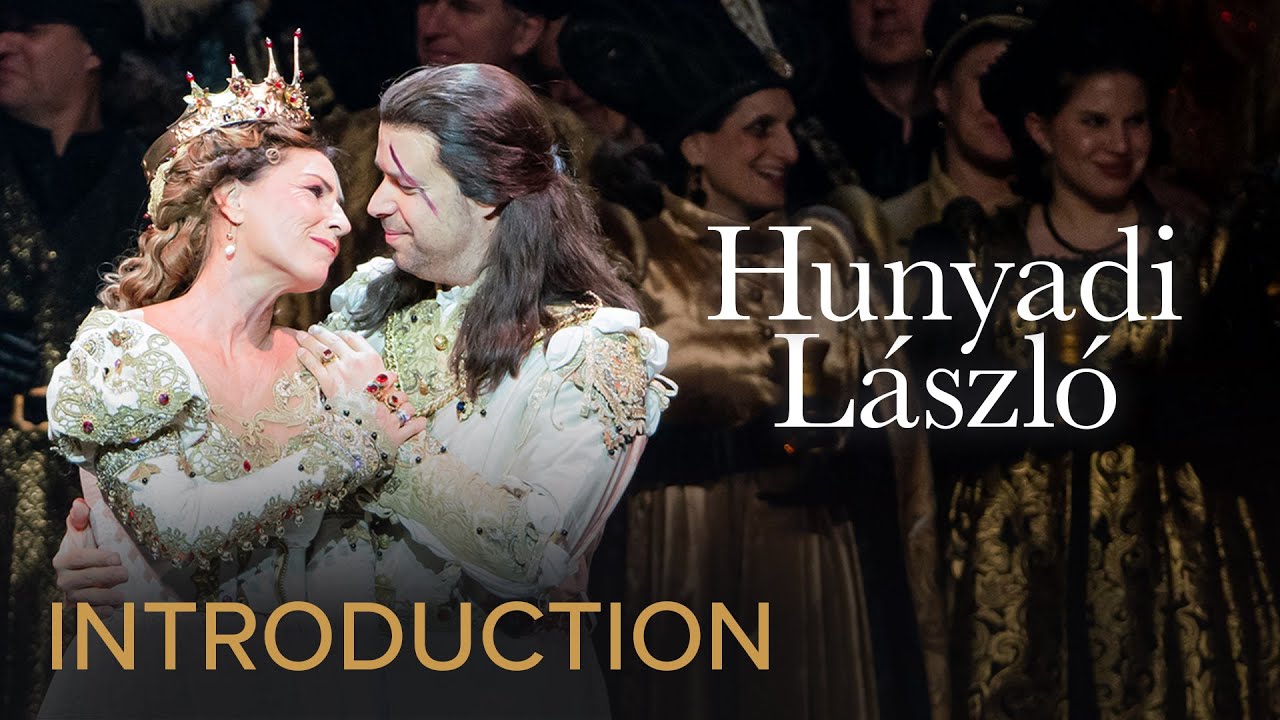 An introduction to HUNYADI LÁSZLÓ Erkel – Hungarian State Opera