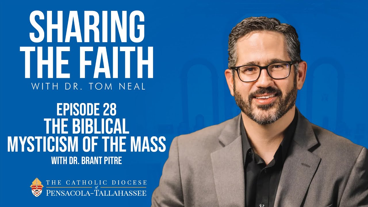 Episode 28 - Sharing the Faith: The Biblical Mysticism of the Mass