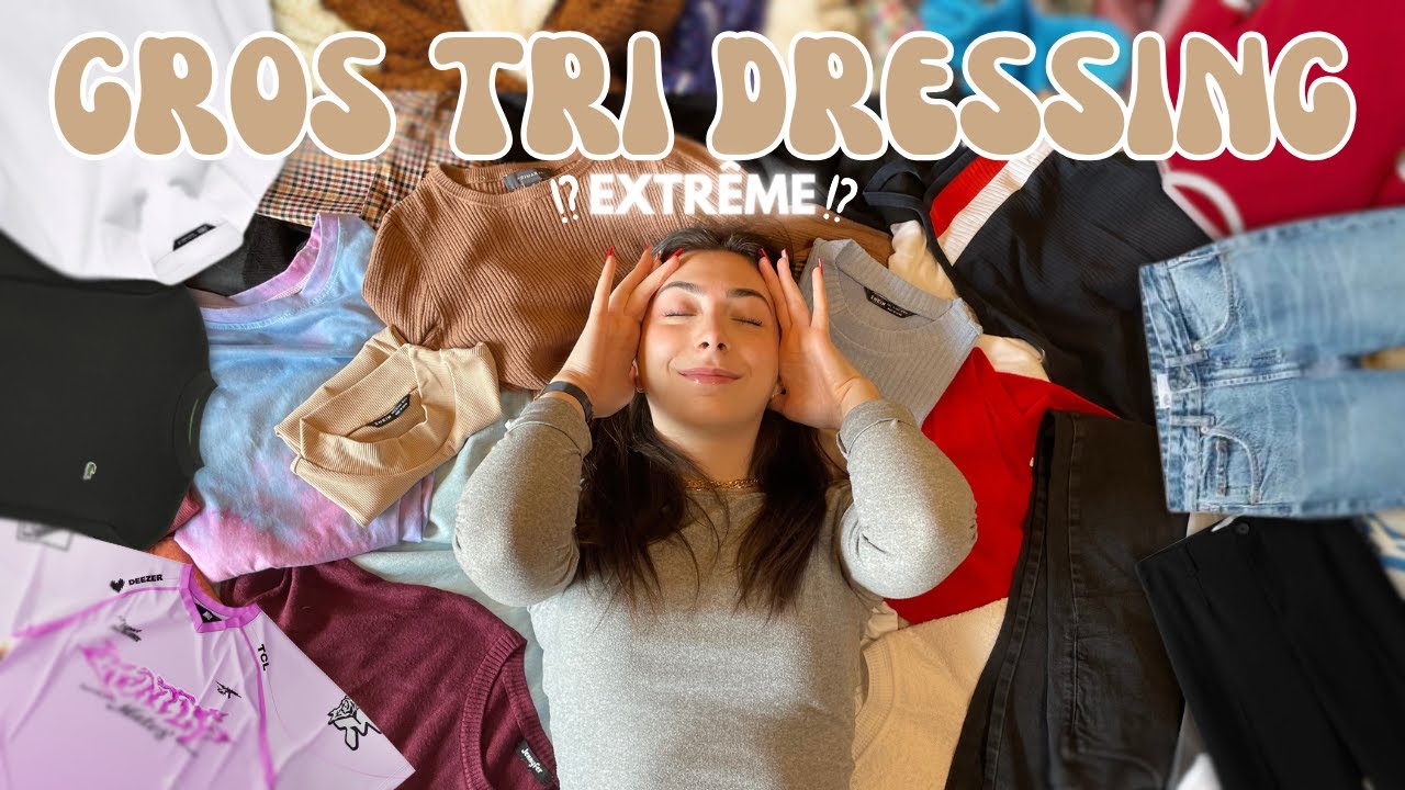 J'ESSAYE ET JE TRIE TOUT MON DRESSING 😨 (satisfaisant)