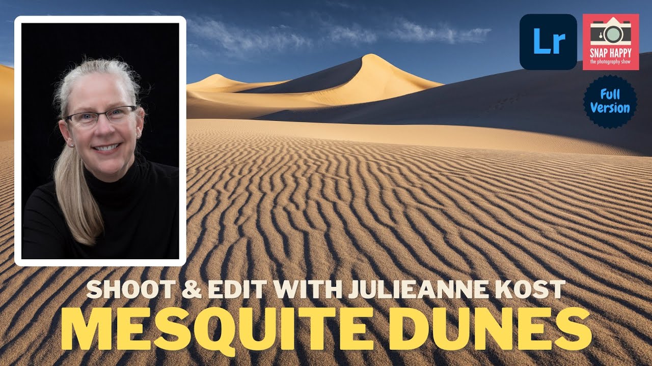 Mesquite Dunes // Shoot and Edit with Julieanne Kost (Full Tutorial)