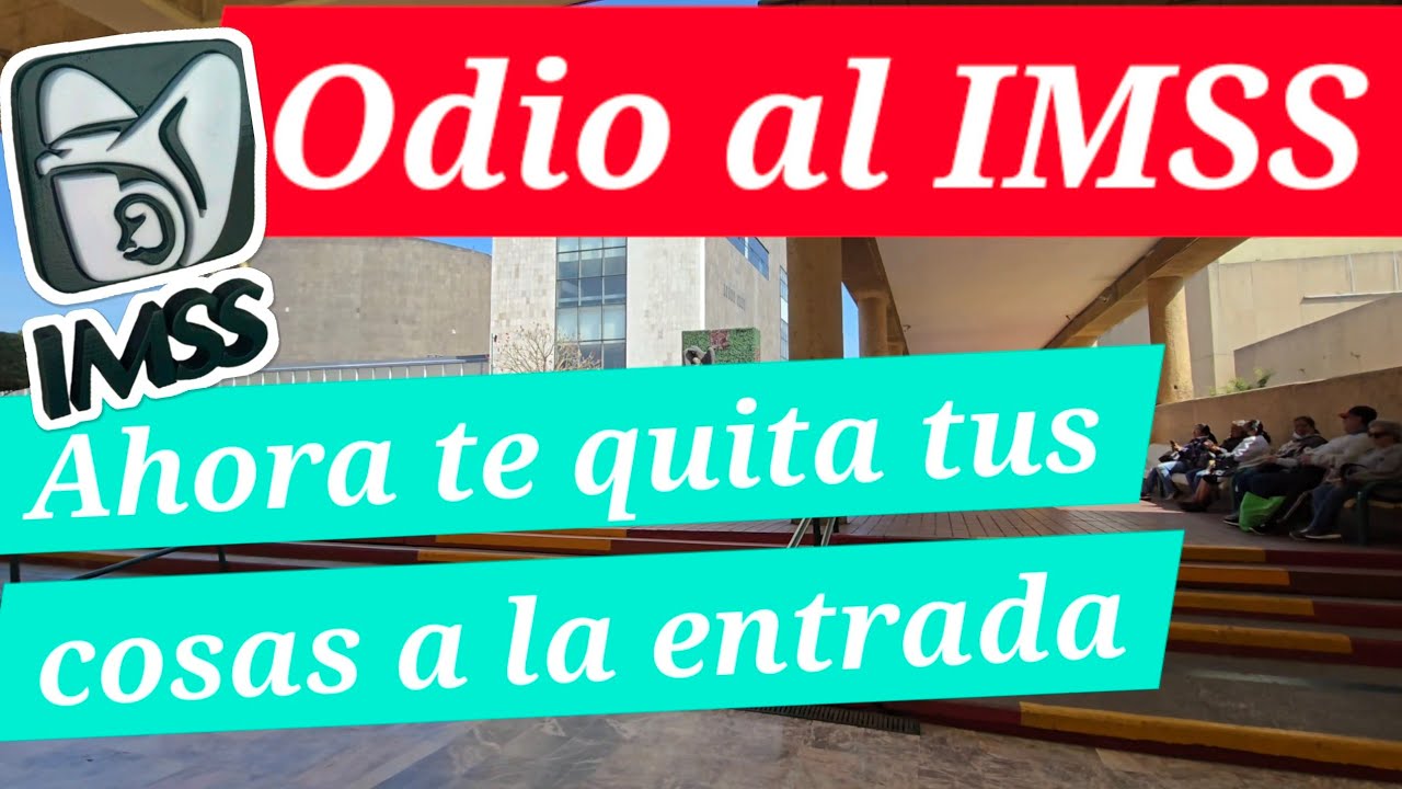 IMSS de mal en peor Metí 2 quejas y faltan otras 2
