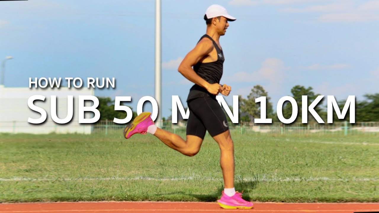 How to run sub 50 min. 10km : แผนการวิ่ง 10 กิโลเมตร ต่ำกว่า 50 นาที
